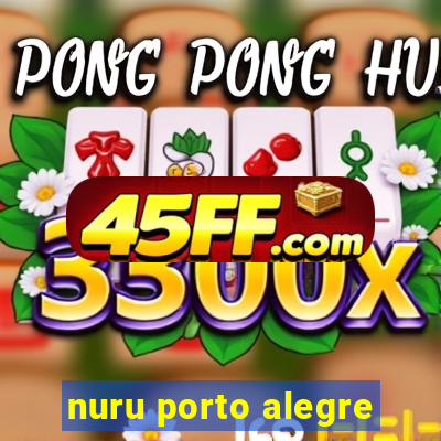 nuru porto alegre
